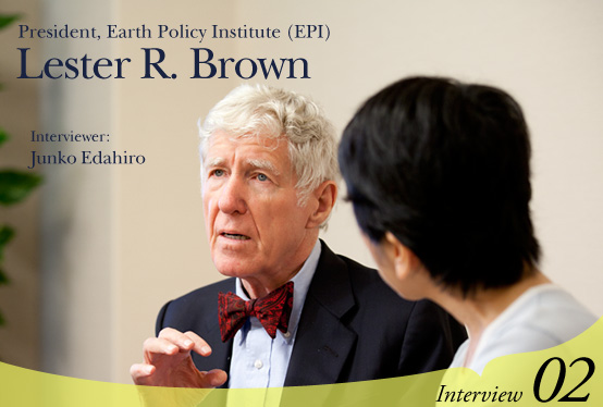 President, Earth Policy Institute (EPI) Lester R. Brown  Interviewer: Junko Edahiro  Interview02